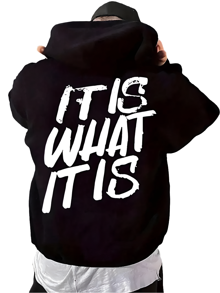 Inspirational Quote Hoodie (it is what it is)